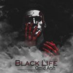 اهنگ جدید امید عرش Black Life