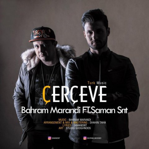 دانلود آهنگ Cerceve بهرام مرندی و سامان اس ان تی