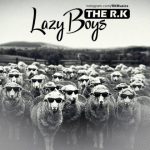 اهنگ جدید The R K Lazy Boys