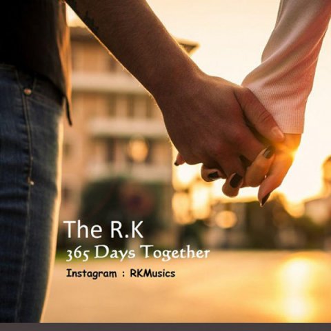 دانلود آهنگ 365 Days Together The R.K