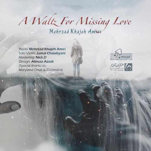 دانلود آهنگ A Waltz For Missing Love بی کلام مهرزاد خواجه امیری