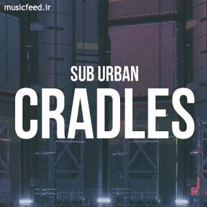 دانلود آهنگ Cradles Sub Urban